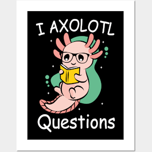 I Axolotl Questions Ask A Lot Of Questions Pun Posters and Art